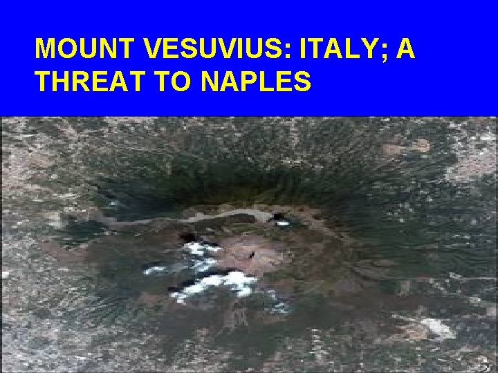 MOUNT VESUVIUS: ITALY; A THREAT TO NAPLES 