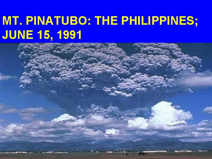 MT. PINATUBO: THE PHILIPPINES; JUNE 15, 1991 