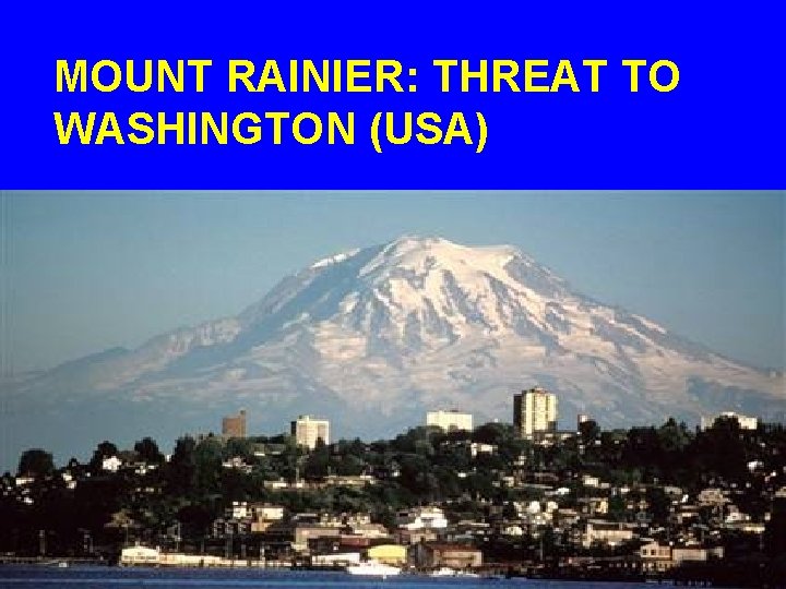 MOUNT RAINIER: THREAT TO WASHINGTON (USA) 