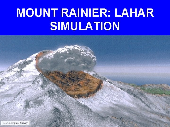 MOUNT RAINIER: LAHAR SIMULATION 