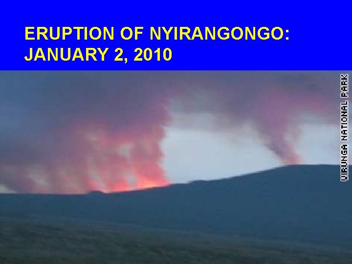 ERUPTION OF NYIRANGONGO: JANUARY 2, 2010 