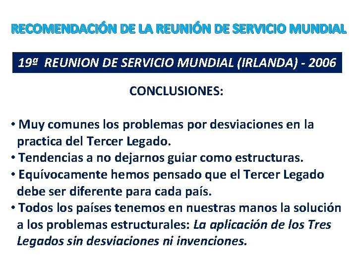 RECOMENDACIÓN DE LA REUNIÓN DE SERVICIO MUNDIAL 19ª REUNION DE SERVICIO MUNDIAL (IRLANDA) -