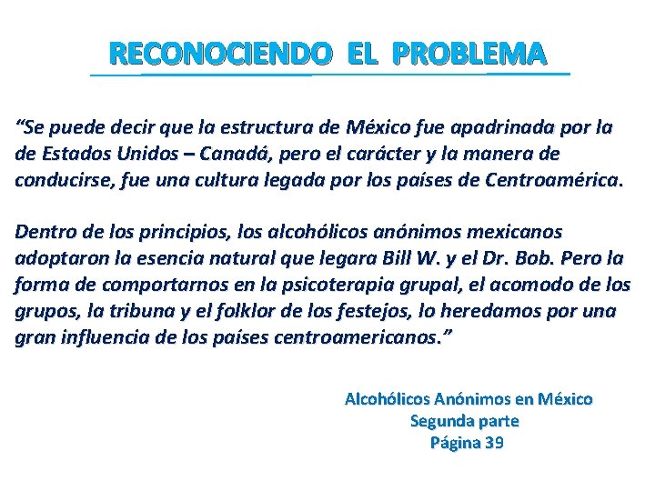 RECONOCIENDO EL PROBLEMA “Se puede decir que la estructura de México fue apadrinada por