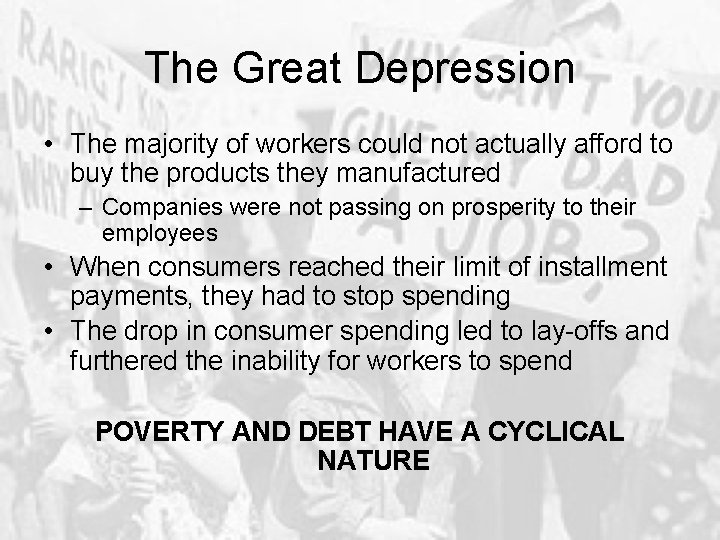 The Great Depression • The majority of workers could not actually afford to buy