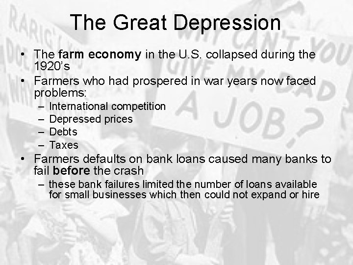 The Great Depression • The farm economy in the U. S. collapsed during the