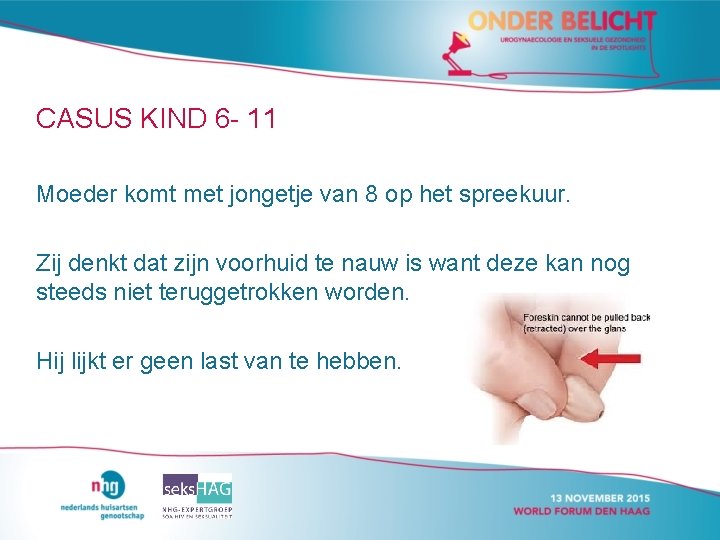 CASUS KIND 6 - 11 Moeder komt met jongetje van 8 op het spreekuur. CASUS KIND 6 - 11 Moeder komt met jongetje van 8 op het spreekuur.