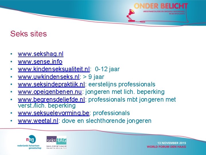 Seks sites • • www. sekshag. nl www. sense. info www. kindenseksualiteit. nl: 0 Seks sites • • www. sekshag. nl www. sense. info www. kindenseksualiteit. nl: 0