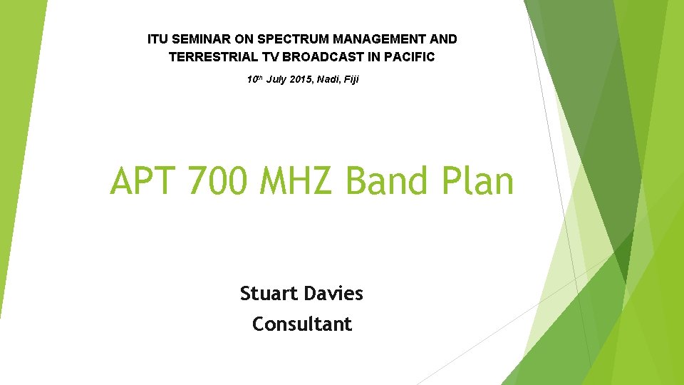 ITU SEMINAR ON SPECTRUM MANAGEMENT AND TERRESTRIAL TV BROADCAST IN PACIFIC 10 th July