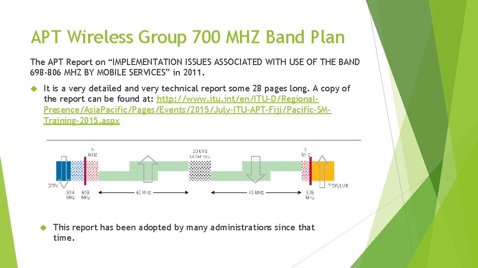 APT Wireless Group 700 MHZ Band Plan The APT Report on “IMPLEMENTATION ISSUES ASSOCIATED