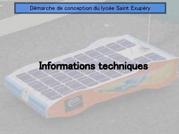 Démarche de conception du lycée Saint Exupéry Informations techniques 