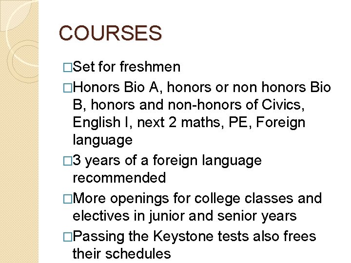 COURSES �Set for freshmen �Honors Bio A, honors or non honors Bio B, honors