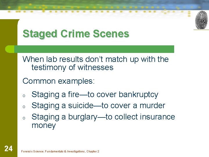 Staged Crime Scenes When lab results don’t match up with the testimony of witnesses