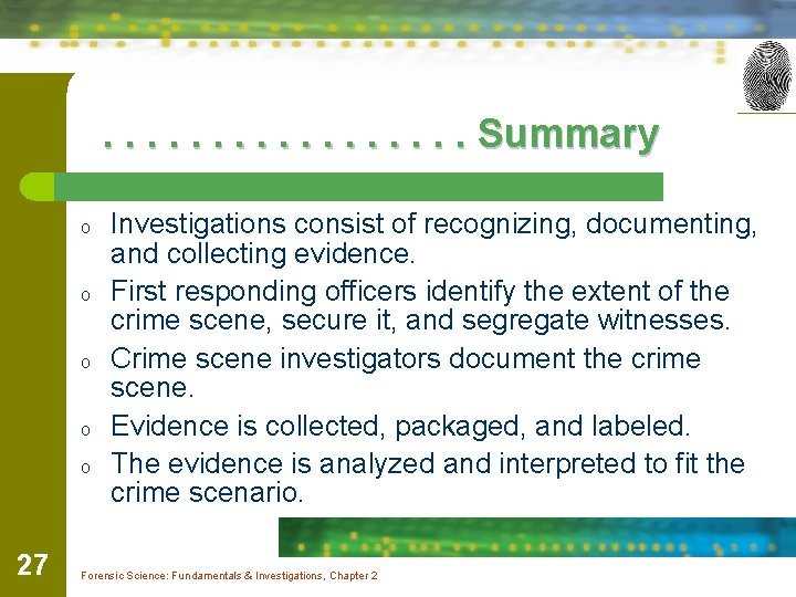 . . . . Summary o o o 27 Investigations consist of recognizing, documenting,