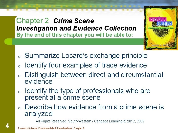 Chapter 2 Crime Scene Investigation and Evidence Collection By the end of this chapter
