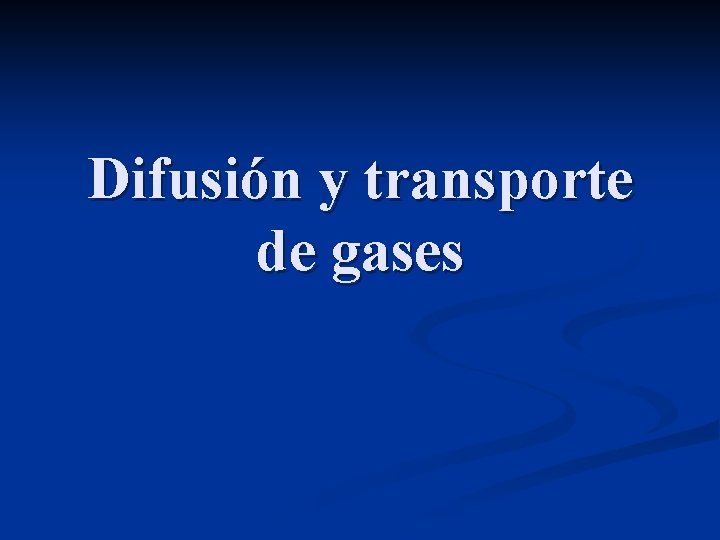 Difusión y transporte de gases 