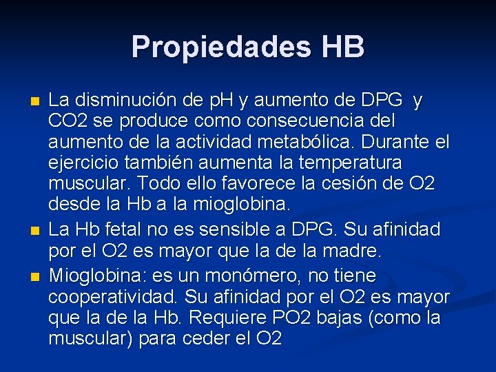 Propiedades HB n n n La disminución de p. H y aumento de DPG