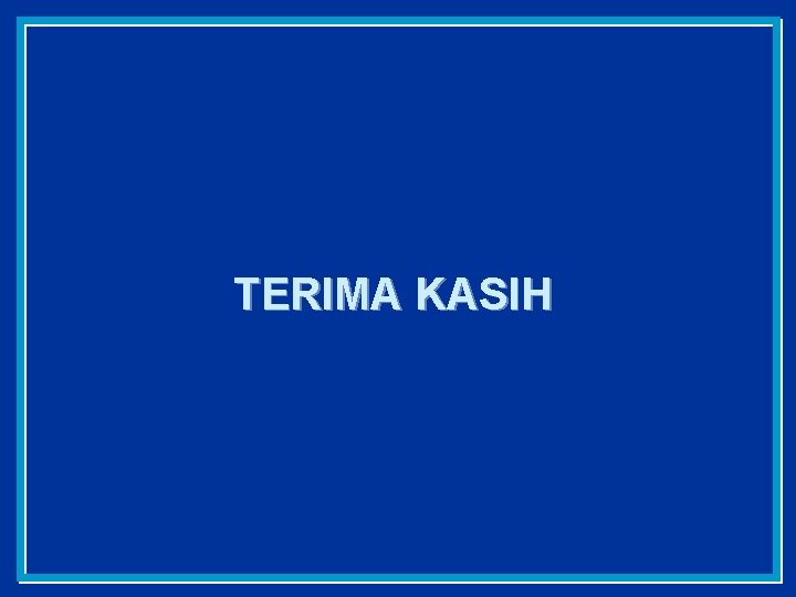 TERIMA KASIH 