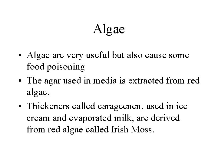 Algae • Algae are very useful but also cause some food poisoning • The Algae • Algae are very useful but also cause some food poisoning • The