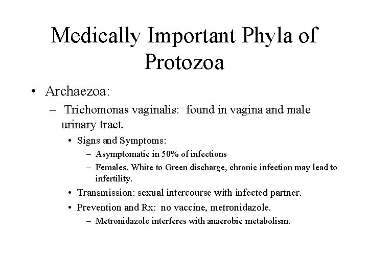 Medically Important Phyla of Protozoa • Archaezoa: – Trichomonas vaginalis: found in vagina and Medically Important Phyla of Protozoa • Archaezoa: – Trichomonas vaginalis: found in vagina and