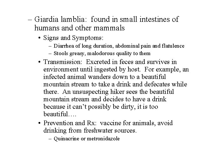 – Giardia lamblia: found in small intestines of humans and other mammals • Signs – Giardia lamblia: found in small intestines of humans and other mammals • Signs