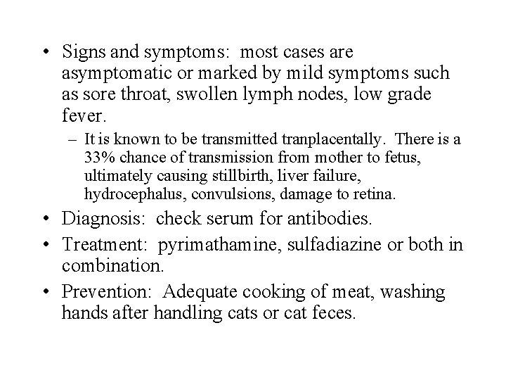 • Signs and symptoms: most cases are asymptomatic or marked by mild symptoms • Signs and symptoms: most cases are asymptomatic or marked by mild symptoms