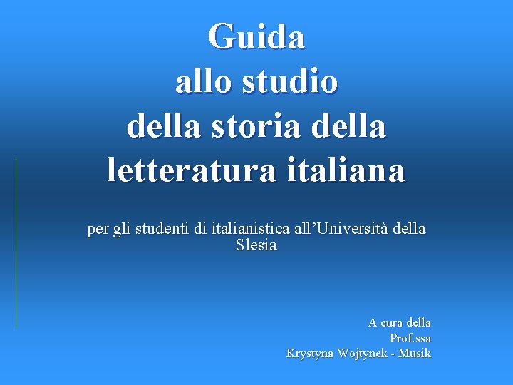 Guida allo studio della storia della letteratura italiana per gli studenti di italianistica all’Università