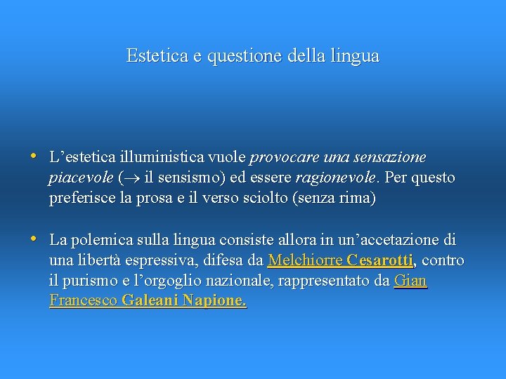 Estetica e questione della lingua • L’estetica illuministica vuole provocare una sensazione piacevole (