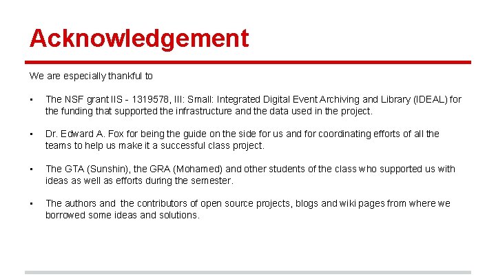 Acknowledgement We are especially thankful to • The NSF grant IIS - 1319578, III: