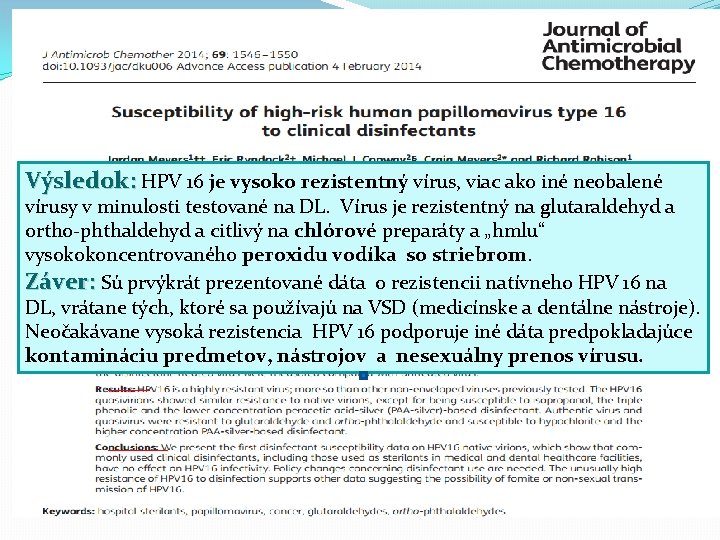 Výsledok: HPV 16 je vysoko rezistentný vírus, viac ako iné neobalené vírusy v minulosti