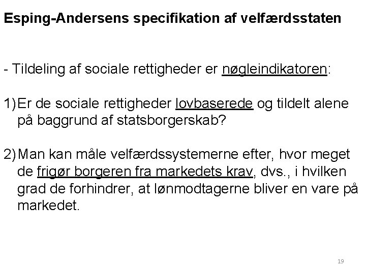 Esping-Andersens specifikation af velfærdsstaten - Tildeling af sociale rettigheder er nøgleindikatoren: 1) Er de