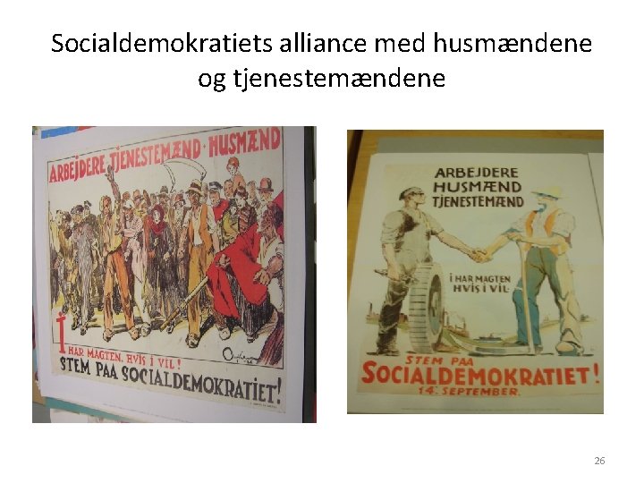 Socialdemokratiets alliance med husmændene og tjenestemændene 26 