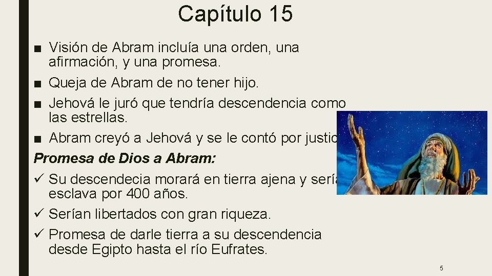 Capítulo 15 ■ Visión de Abram incluía una orden, una afirmación, y una promesa.