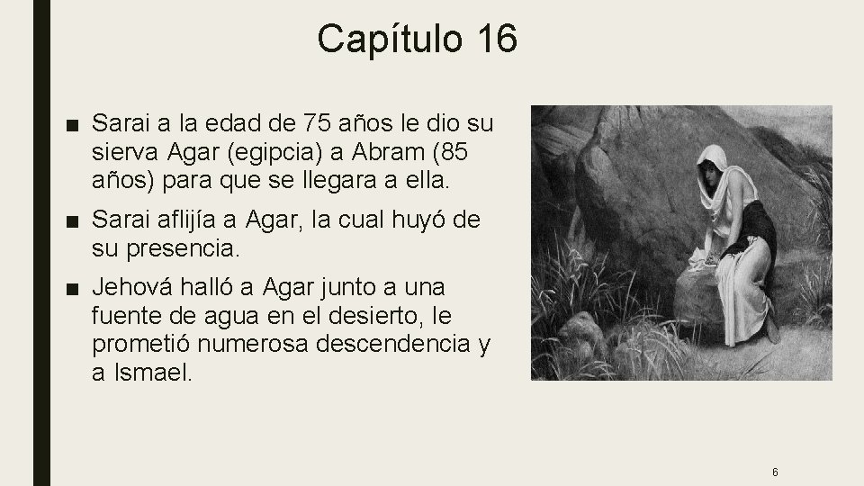 Capítulo 16 ■ Sarai a la edad de 75 años le dio su sierva