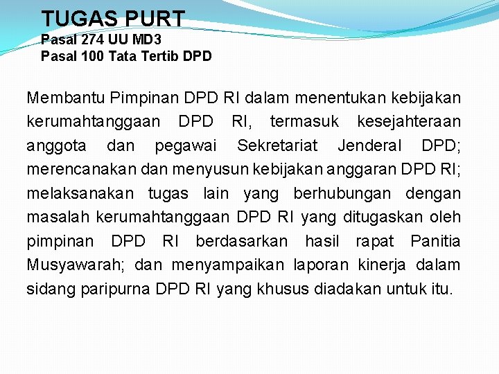 TUGAS PURT Pasal 274 UU MD 3 Pasal 100 Tata Tertib DPD Membantu Pimpinan