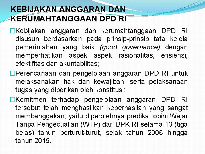 KEBIJAKAN ANGGARAN DAN KERUMAHTANGGAAN DPD RI �Kebijakan anggaran dan kerumahtanggaan DPD RI disusun berdasarkan