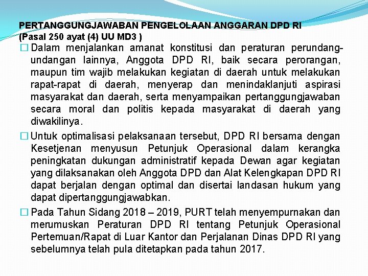 PERTANGGUNGJAWABAN PENGELOLAAN ANGGARAN DPD RI (Pasal 250 ayat (4) UU MD 3 ) �