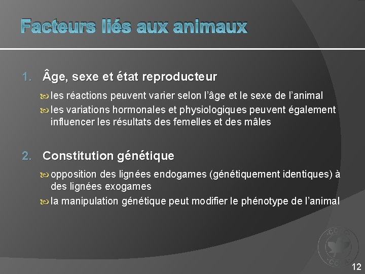 Facteurs liés aux animaux 1. ge, sexe et état reproducteur les réactions peuvent varier