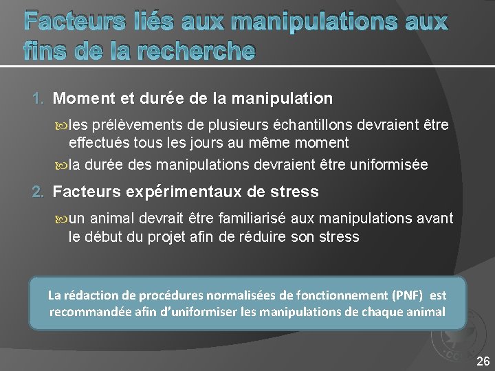 Facteurs liés aux manipulations aux fins de la recherche 1. Moment et durée de