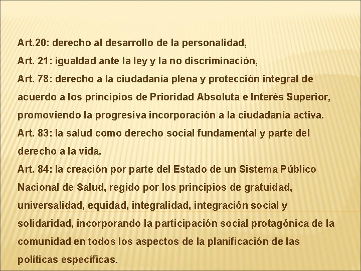 Art. 20: derecho al desarrollo de la personalidad, Art. 21: igualdad ante la ley