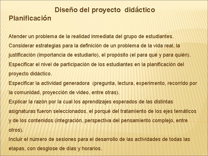 Diseño del proyecto didáctico Planificación Atender un problema de la realidad inmediata del grupo