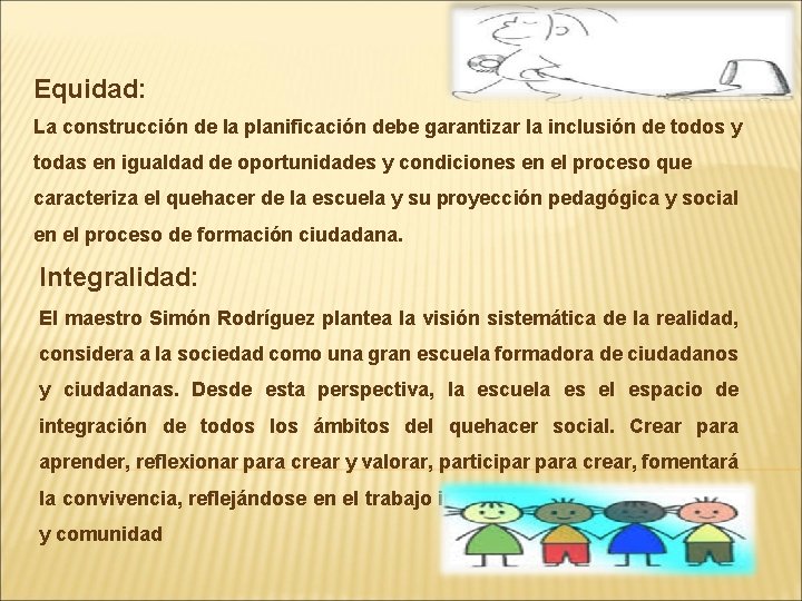 Equidad: La construcción de la planificación debe garantizar la inclusión de todos y todas