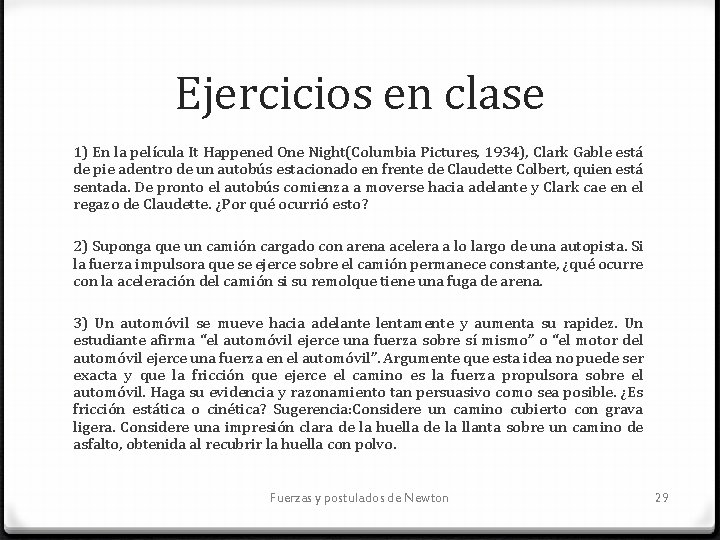 Ejercicios en clase 1) En la película It Happened One Night(Columbia Pictures, 1934), Clark