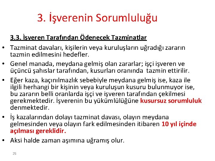 3. İşverenin Sorumluluğu • • • 3. 3. İşveren Tarafından Ödenecek Tazminatlar Tazminat davaları,