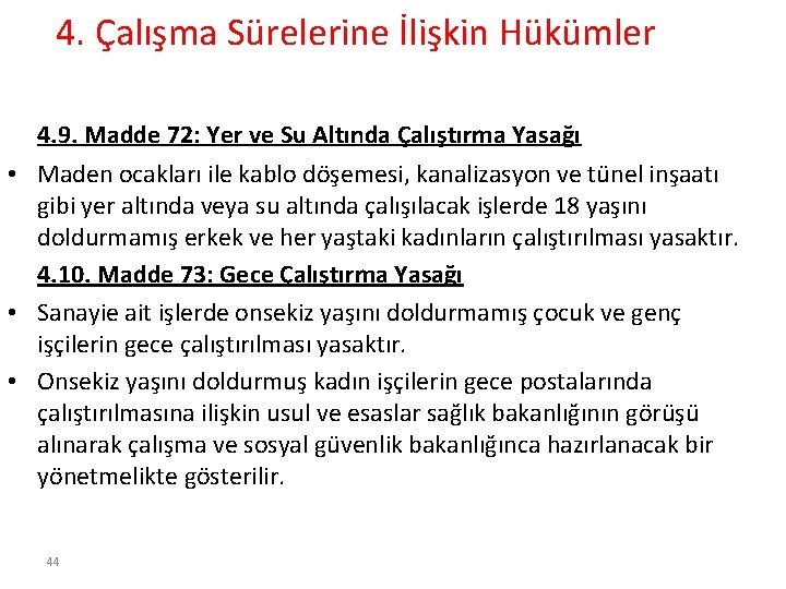 4. Çalışma Sürelerine İlişkin Hükümler 4. 9. Madde 72: Yer ve Su Altında Çalıştırma