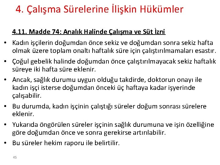 4. Çalışma Sürelerine İlişkin Hükümler 4. 11. Madde 74: Analık Halinde Çalışma ve Süt