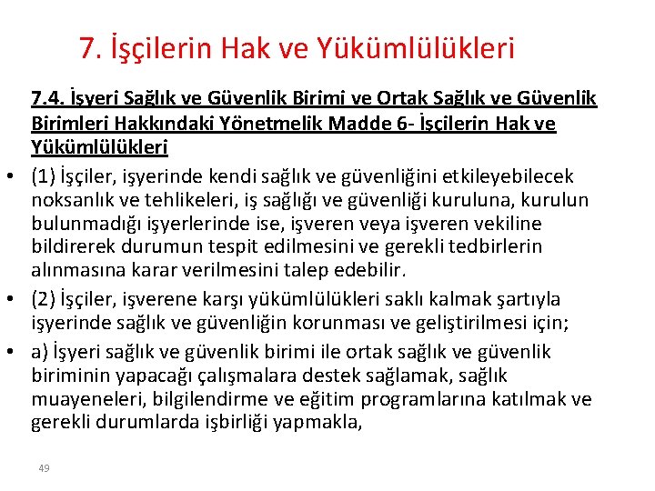 7. İşçilerin Hak ve Yükümlülükleri 7. 4. İşyeri Sağlık ve Güvenlik Birimi ve Ortak