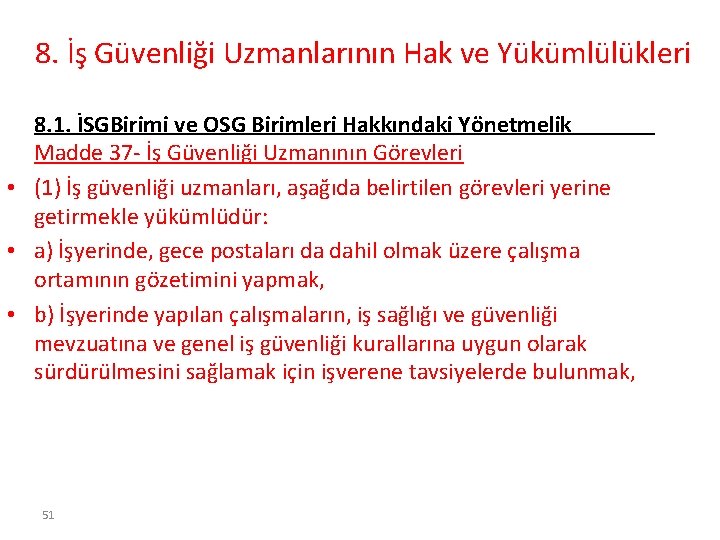 8. İş Güvenliği Uzmanlarının Hak ve Yükümlülükleri 8. 1. İSGBirimi ve OSG Birimleri Hakkındaki