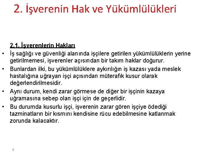 2. İşverenin Hak ve Yükümlülükleri • • 2. 1. İşverenlerin Hakları İş sağlığı ve