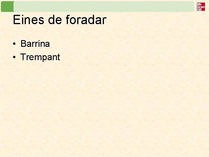 Eines de foradar • Barrina • Trempant 