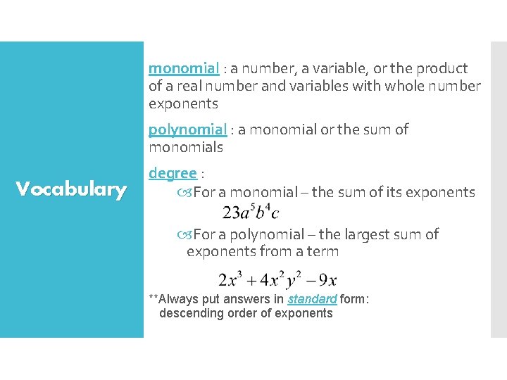 monomial : a number, a variable, or the product of a real number and